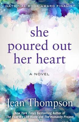 She Poured Out Her Heart by Jean Thompson