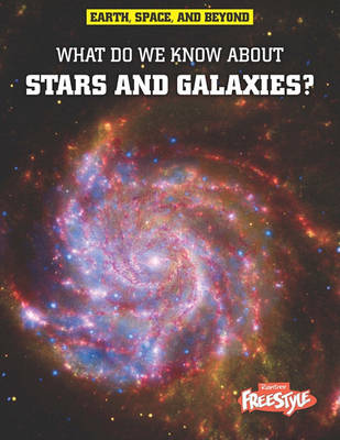 What Do We Know about Stars and Galaxies? by John Farndon