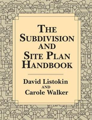 The Subdivision and Site Plan Handbook by David Listokin