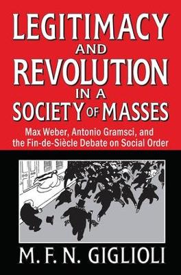 Legitimacy and Revolution in a Society of Masses by M. F. N. Giglioli