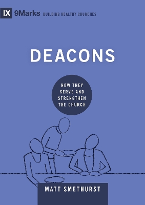 Deacons: How They Serve and Strengthen the Church book