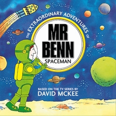 Mr Benn: Spaceman by David Mckee