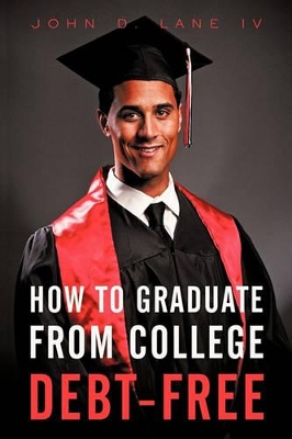 How to Graduate from College Debt-Free book