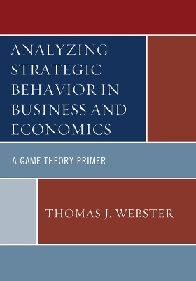 Analyzing Strategic Behavior in Business and Economics by Thomas J. Webster
