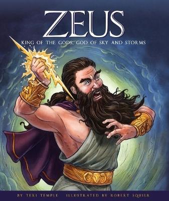 Zeus: King of the Gods, God of Sky and Storms by Teri Temple