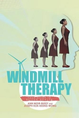 Windmill Therapy by Ann Moir-Bussy