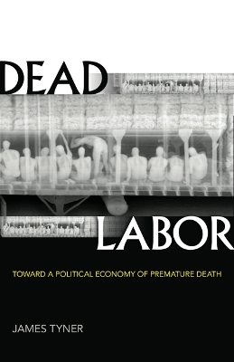 Dead Labor: Toward a Political Economy of Premature Death book