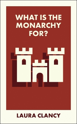 What Is the Monarchy For? book