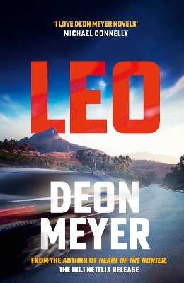Leo: the thrilling new novel from the author of major Netflix series Heart of the Hunter, WINNER OF THE AKTV PRIZE FOR BEST AFRIKAANS THRILLER OF 2024 by Deon Meyer