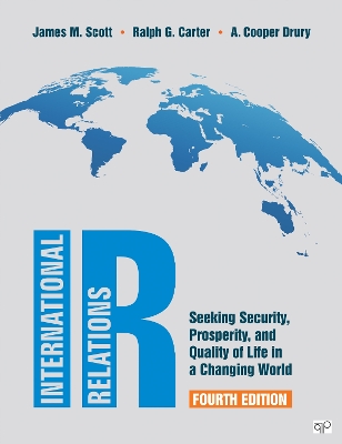 IR: Seeking Security, Prosperity, and Quality of Life in a Changing World by James M. Scott