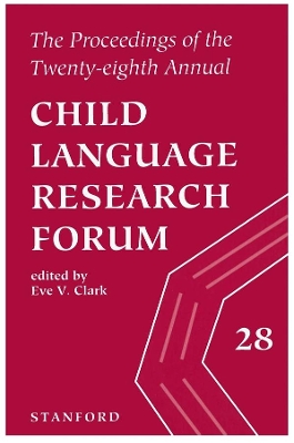 Proceedings of the 28th Annual Child Language Research Forum book