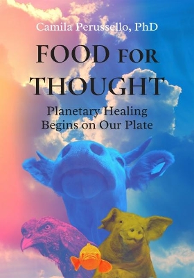 Food for Thought: Planetary Healing Begins on Our Plate book