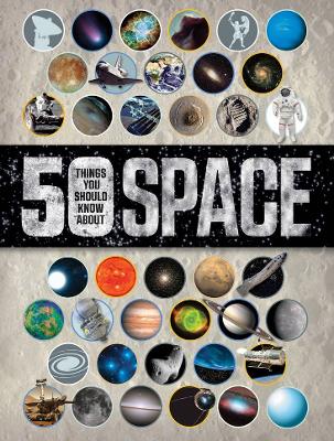 50 Things You Should Know about Space by Raman Prinja