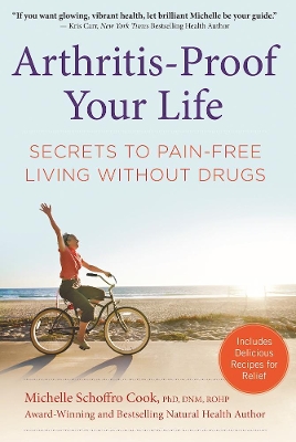 Arthritis-Proof Your Life by Michelle Schoffro Cook