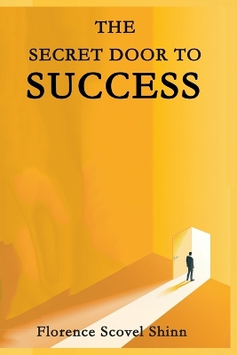 The Secret Door to Success by Florence Scovel Shinn