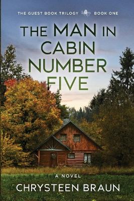 The Man in Cabin Number Five: Book One by Chrysteen Braun