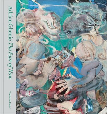 Adrian Ghenie: The Fear of Now book