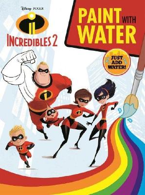 Disney Pixar Incredibles 2: Paint with Water book