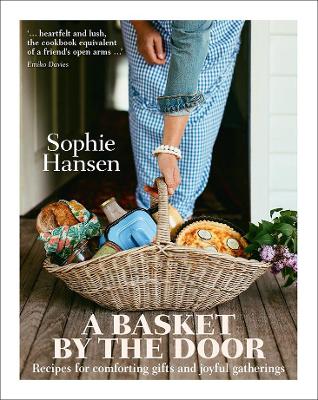 A Basket by the Door: Recipes for comforting gifts and joyful gatherings book