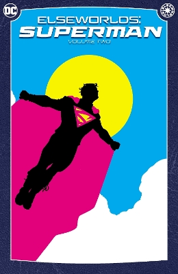 Elseworlds: Superman Vol. 2: (2024 Edition) book