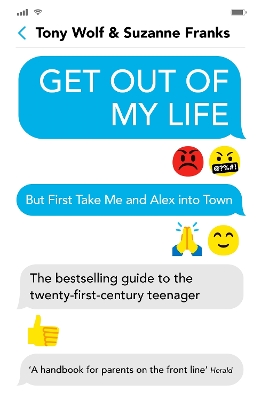 Get Out of My Life: The bestselling guide to the twenty-first-century teenager by Suzanne Franks