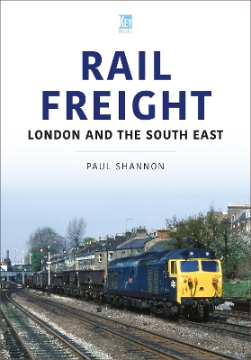 Rail Freight: London and the South East book