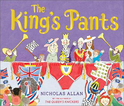 The King's Pants: A children’s picture book to celebrate King Charles III's 75th birthday book