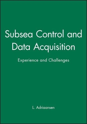 Subsea Control and Data Acquisition: Experience and Challenges book