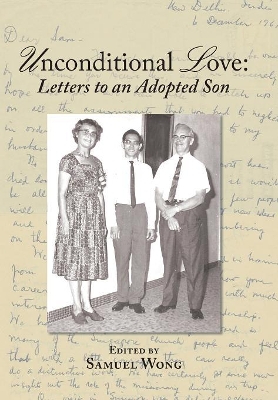 Unconditional Love: Letters to an Adopted Son by Samuel Wong