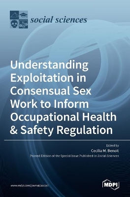 Understanding Exploitation in Consensual SexWork to Inform Occupational Health & Safety Regulation book