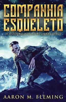 Companhia Esqueleto by Aaron M Fleming