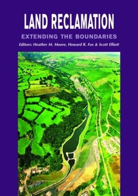 Land Reclamation - Extending Boundaries: Proceedings of the 7th International Conference, Runcorn, UK, 13-16 May 2003 by H.R. Fox