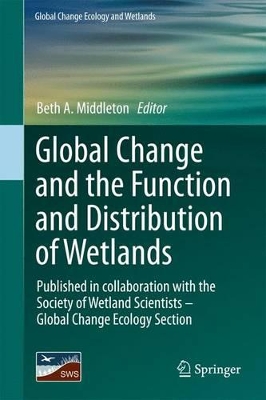 Global Change and the Function and Distribution of Wetlands by Beth A. Middleton