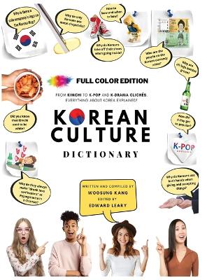 Korean Culture Dictionary - From Kimchi To K-Pop and K-Drama Clichés. Everything About Korea Explained! book