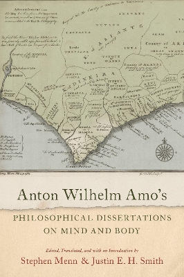 Anton Wilhelm Amo's Philosophical Dissertations on Mind and Body book