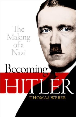 Becoming Hitler: The Making of a Nazi book