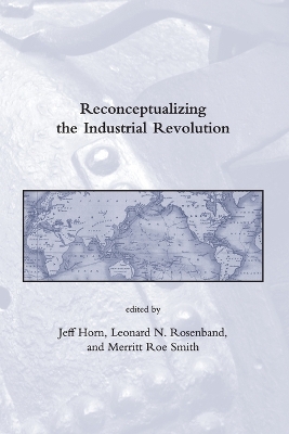 The Reconceptualizing the Industrial Revolution by Jeff Horn