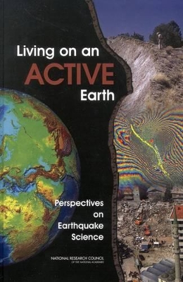 Living on an Active Earth: Perspectives on Earthquake Science book