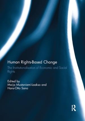 Human Rights-Based Change: The Institutionalisation of Economic and Social Rights by Maija Mustaniemi-Laakso