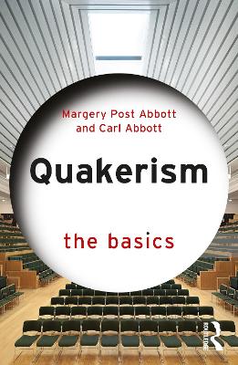 Quakerism: The Basics by Margery Post Abbott