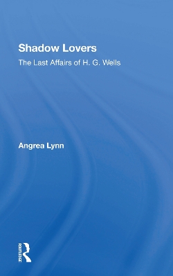 Shadow Lovers UK Edition: The Last Affairs Of H.g.wells book