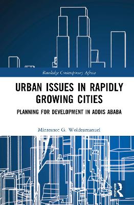 Urban Issues in Rapidly Growing Cities: Planning for Development in Addis Ababa book