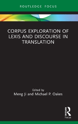 Corpus Exploration of Lexis and Discourse in Translation by Meng Ji