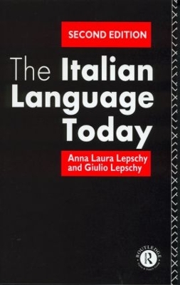 The Italian Language Today by Anna Laura Lepschy