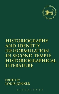 Historiography and Identity (Re)formulation in Second Temple Historiographical Literature book