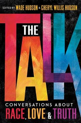 The Talk: Conversations about Race, Love & Truth book