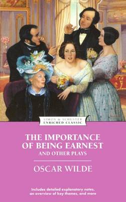 The Importance of Being Earnest and Other Plays (Enriched Classic) by Oscar Wilde