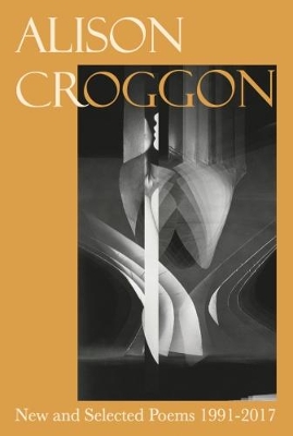 New and Selected Poems 1991-2017 by Alison Croggon