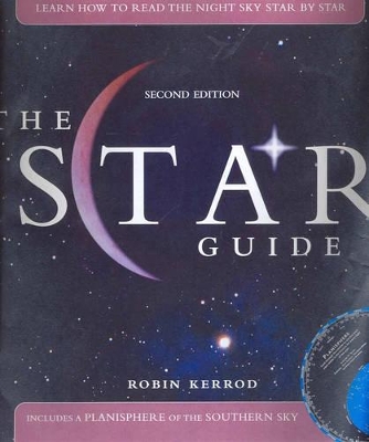 The Star Guide: Learn How to Read the Night Sky Star by Star by Kerrod