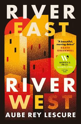 River East, River West: Shortlisted for the Women's Prize for Fiction 2024 book